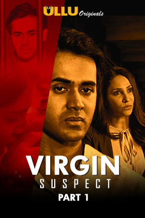 18+ Virgin Suspect - ULLU Hindi Full Movie